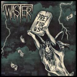 Waster (CAN) : Prey for Us